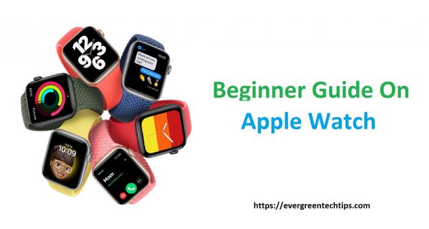 Apple Watch Complete Beginners Guide